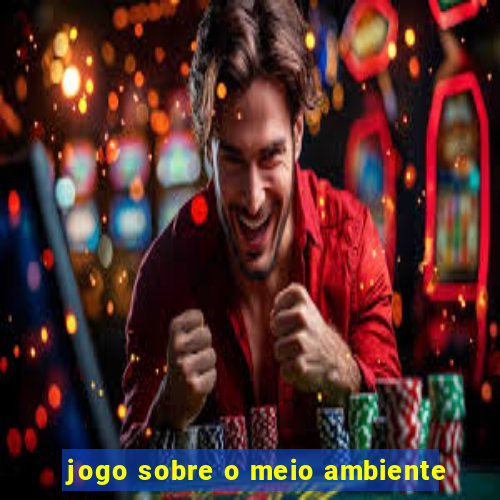 jogo sobre o meio ambiente